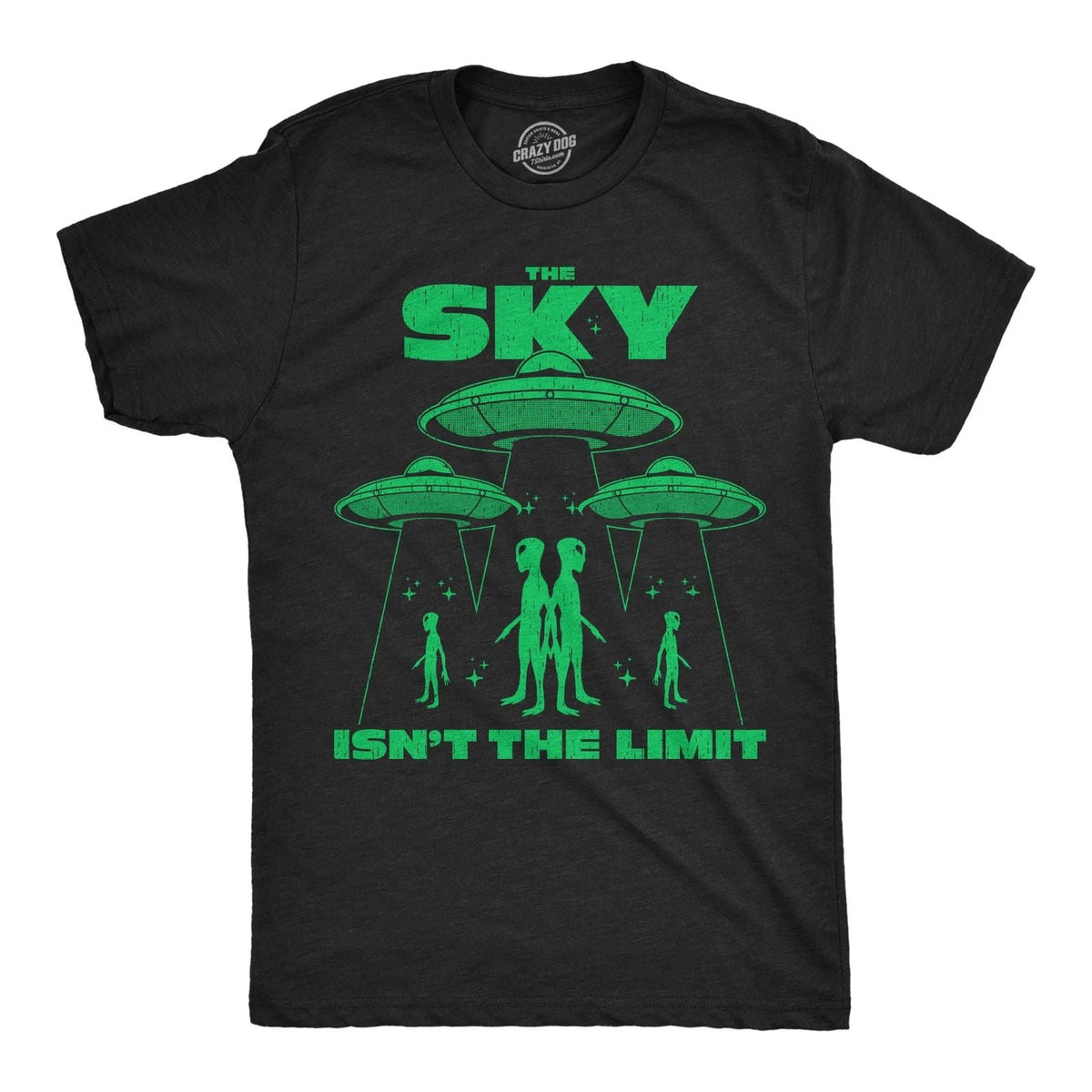 Mens Funny T Shirts The Sky Isnt The Limit Sarcastic Alien Graphic Novelty Tee Unisex