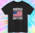 Patriotic Shirt | America So Great Even Haters Won't Leave Graphic Tee S-5XL Unisex