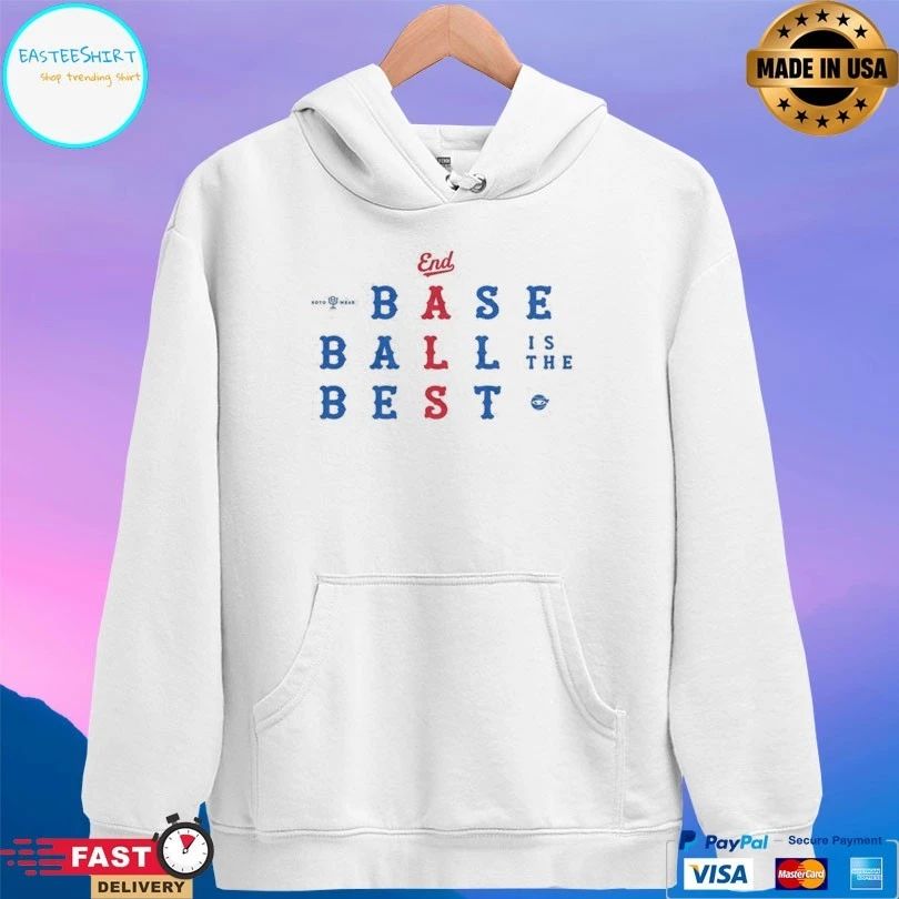 End Baseball Is The Best Shirt Unisex