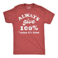 Mens Funny T Shirts Always Give 100 Percent Unless Its Blood Sarcastic Novelty Unisex