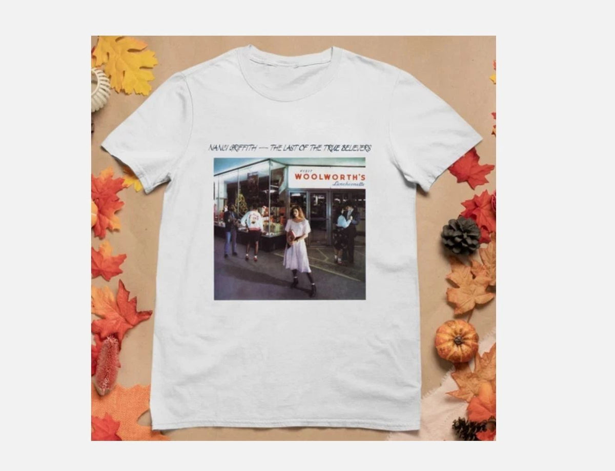 Nanci Griffith The Last Of The True Believers White Unisex S-45XL Unisex