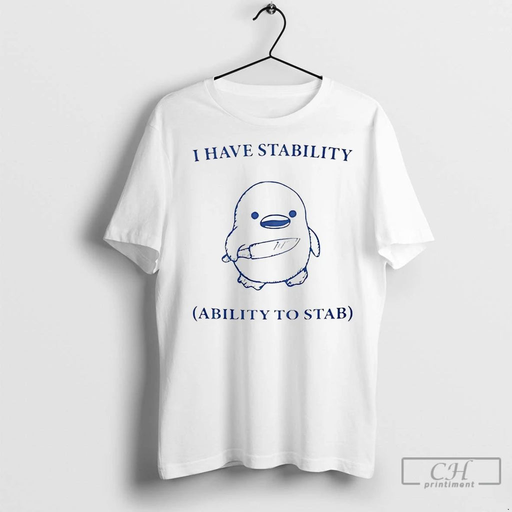 Premium I Have Stability Ability To Stab Unisex
