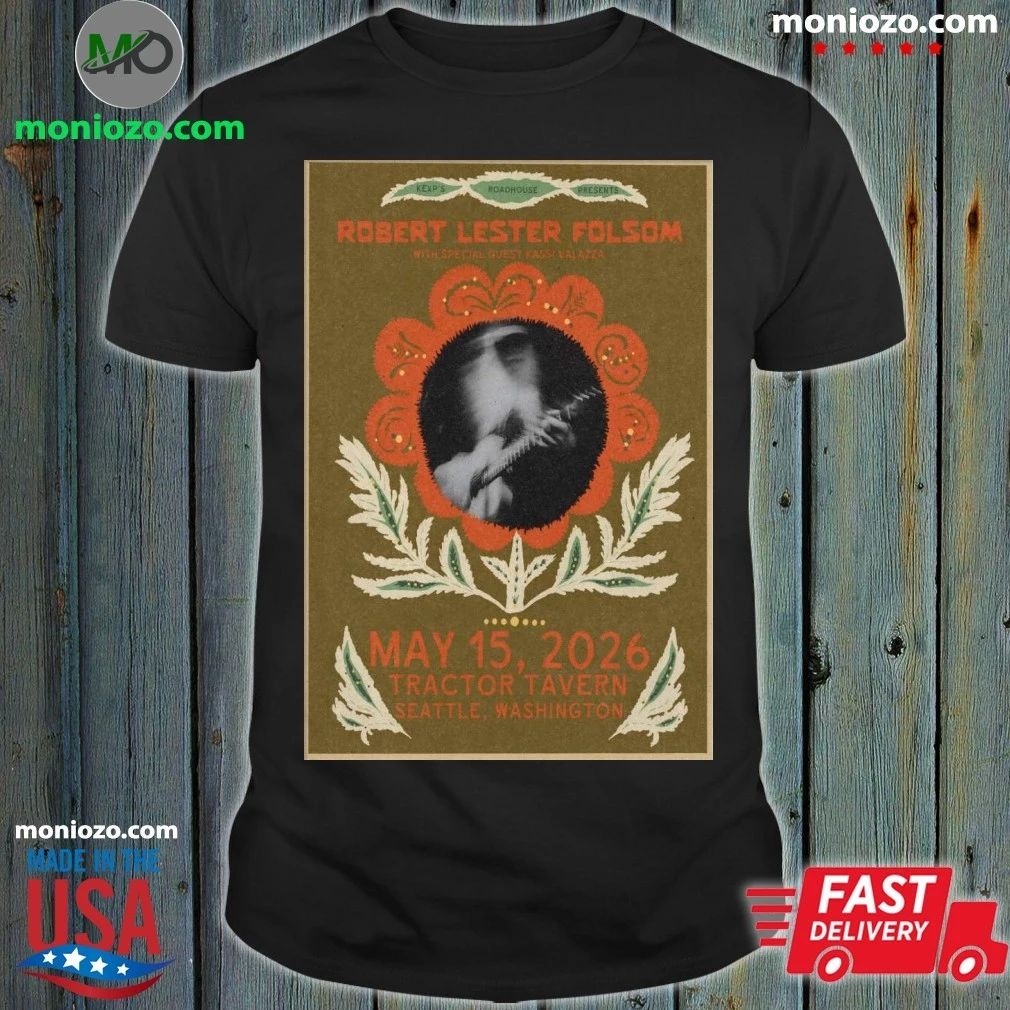 Original Robert Lester Folsom Tractor Tavern in Seattle WA May 15 2026 Poster Shirt Unisex