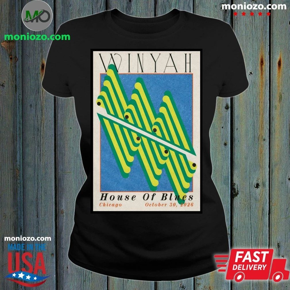 Winyah At House Of Blues Chicago On October 30 2026 Poster Shirt Unisex