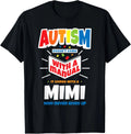 Proud Autism MiMi Quote - Autistic Pride Awareness Saying Unisex