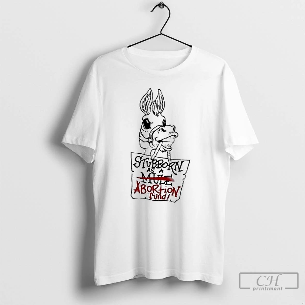 Classic Donkey Stubborn As An Abortion Fund Funny T Shirts Unisex