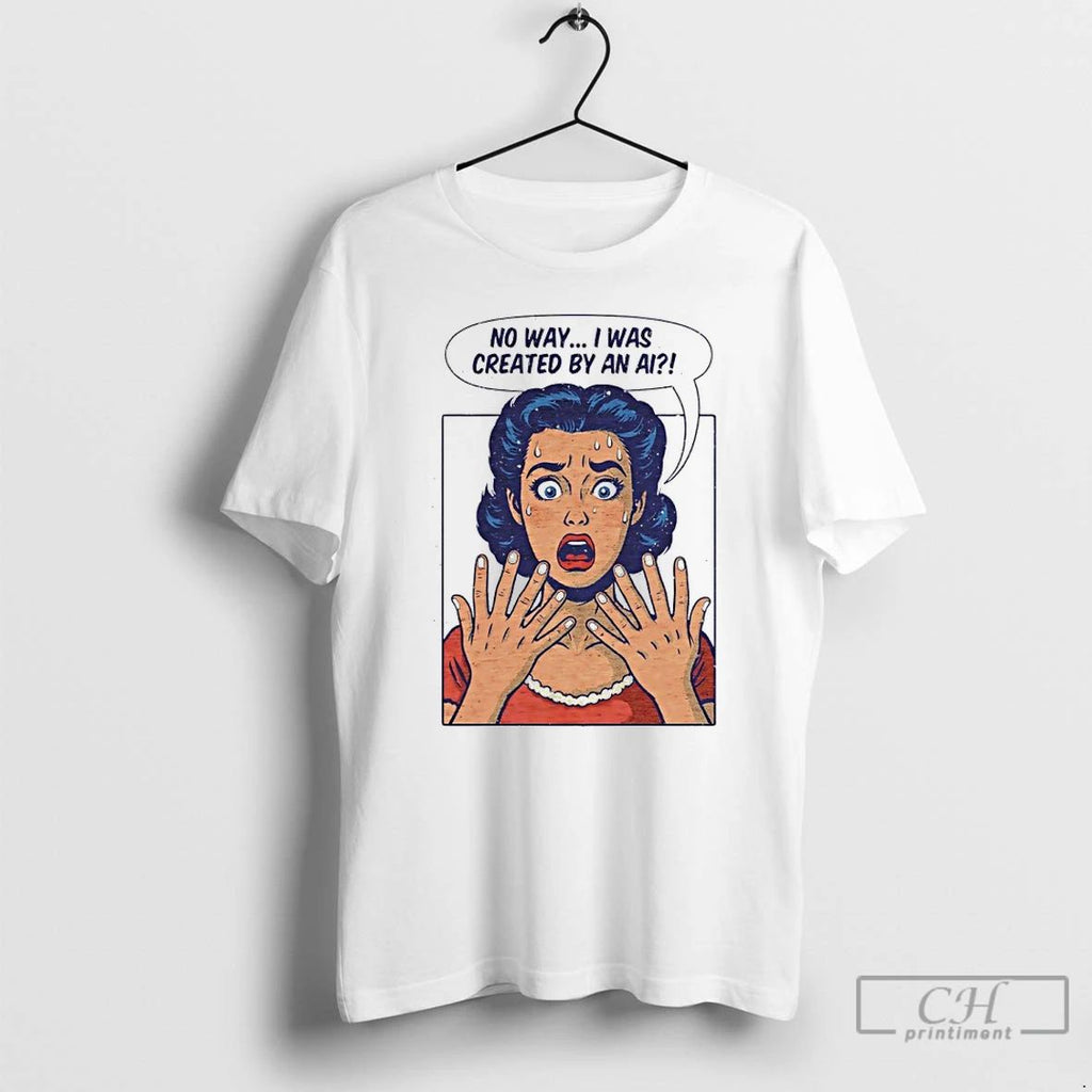 Premium No Way I Was Created By An Ai Panic T Shirts Unisex