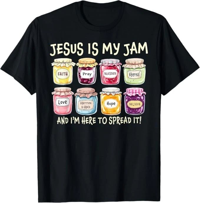 Jesus is My Jam and Im Here to Spread Christian Bible Verse Unisex