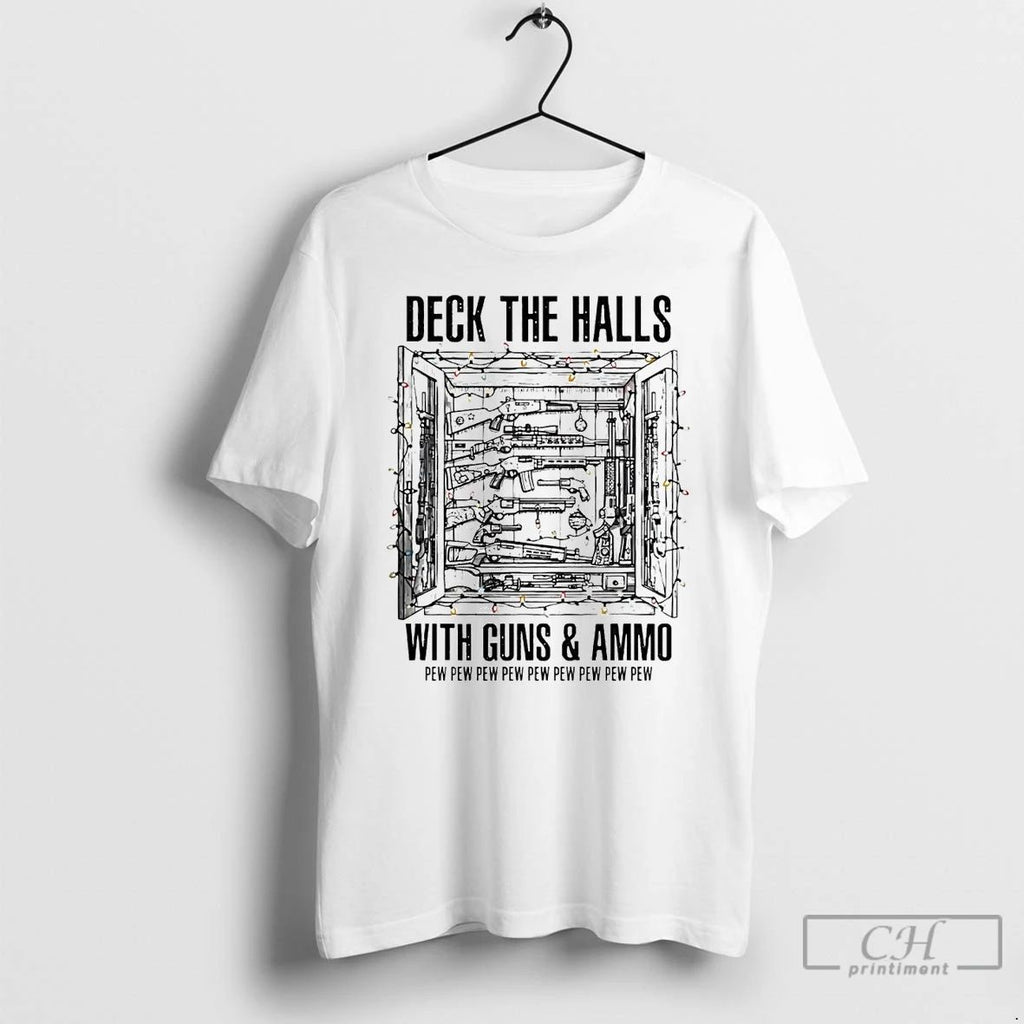 Premium Deck The Halls With Guns And Ammo Christmas T Shirts Unisex