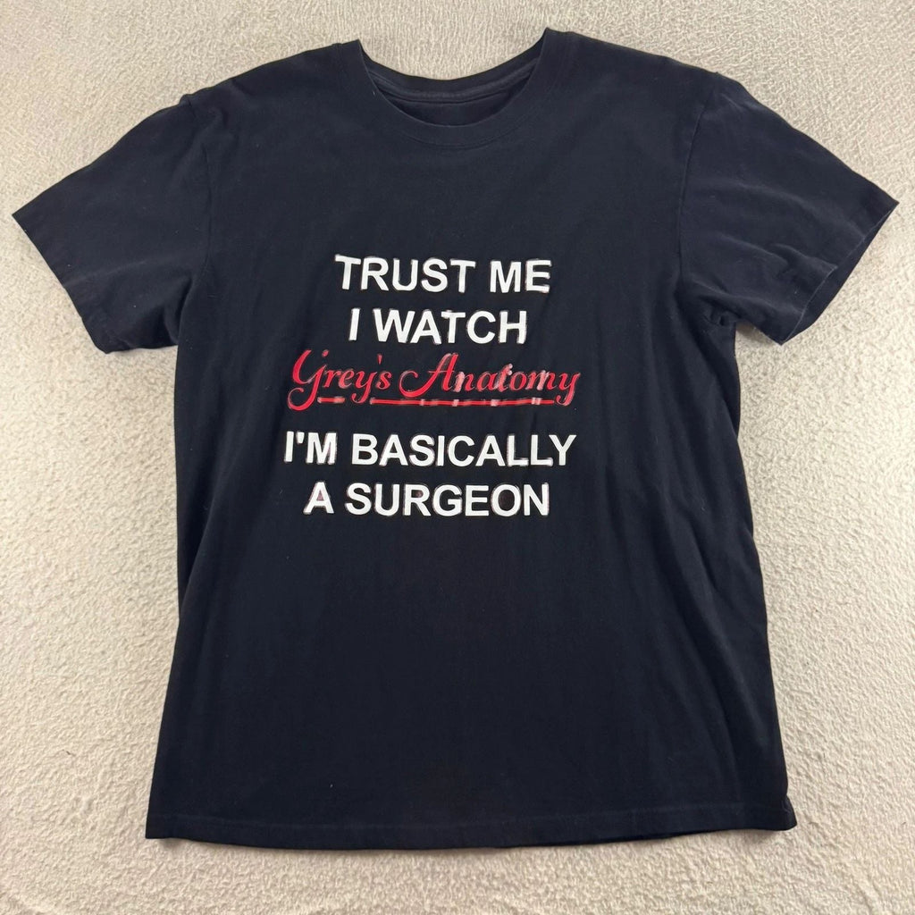 Grey's Anatomy Trust Me I Watch Black Tee Surgeon TV Show Everyday Unisex