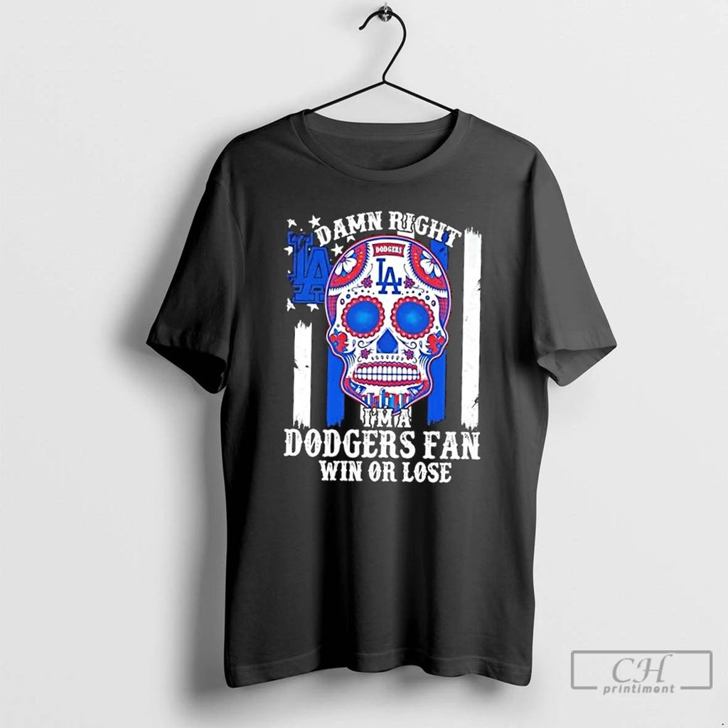 Classic Damn Right Im A Los Angeles Dodgers Fan Win Or Lose Skull Floral Us Unisex