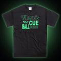 Snooker - Where's The Cue Ball Going Glow in the Dark Unisex