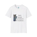 Don’t Mistake My Kindness for Weakness Cat Unisex