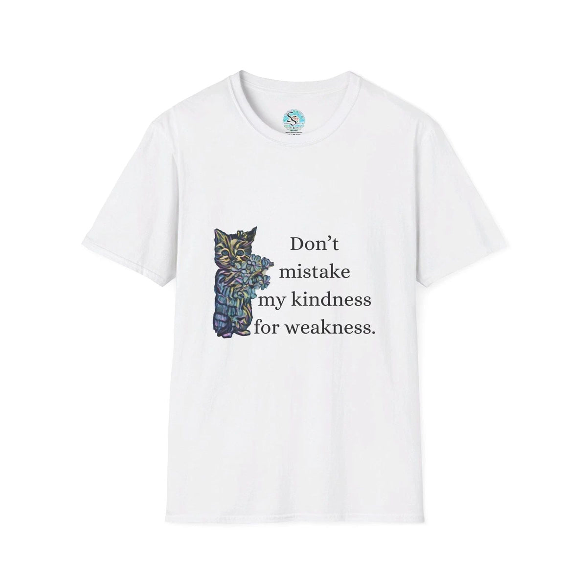 Don’t Mistake My Kindness for Weakness Cat Unisex