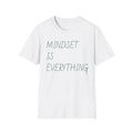 Mindset Is Everything | Motivational Text Tee Unisex
