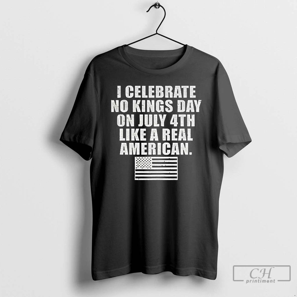 Classic I Celebrate No Kings Day On July 4th Like A Real American Flag Unisex