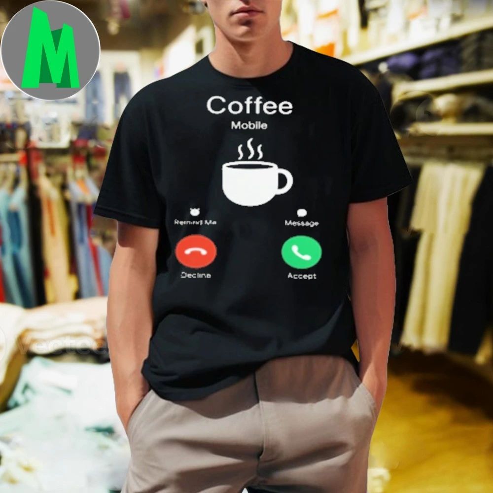 Coffee Is Calling – Funny Incoming Call Screen Unisex