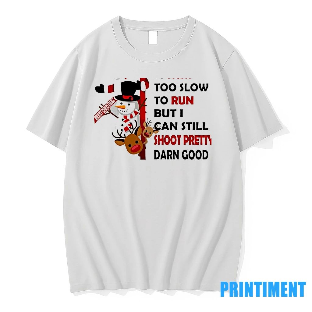 Santa Claus Snowman Too Old To Fight Too Slow To Run But I Can Still Unisex