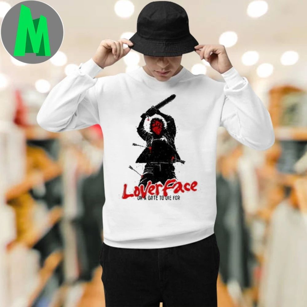 Original Loverface On A Date To Die For Shirt Unisex