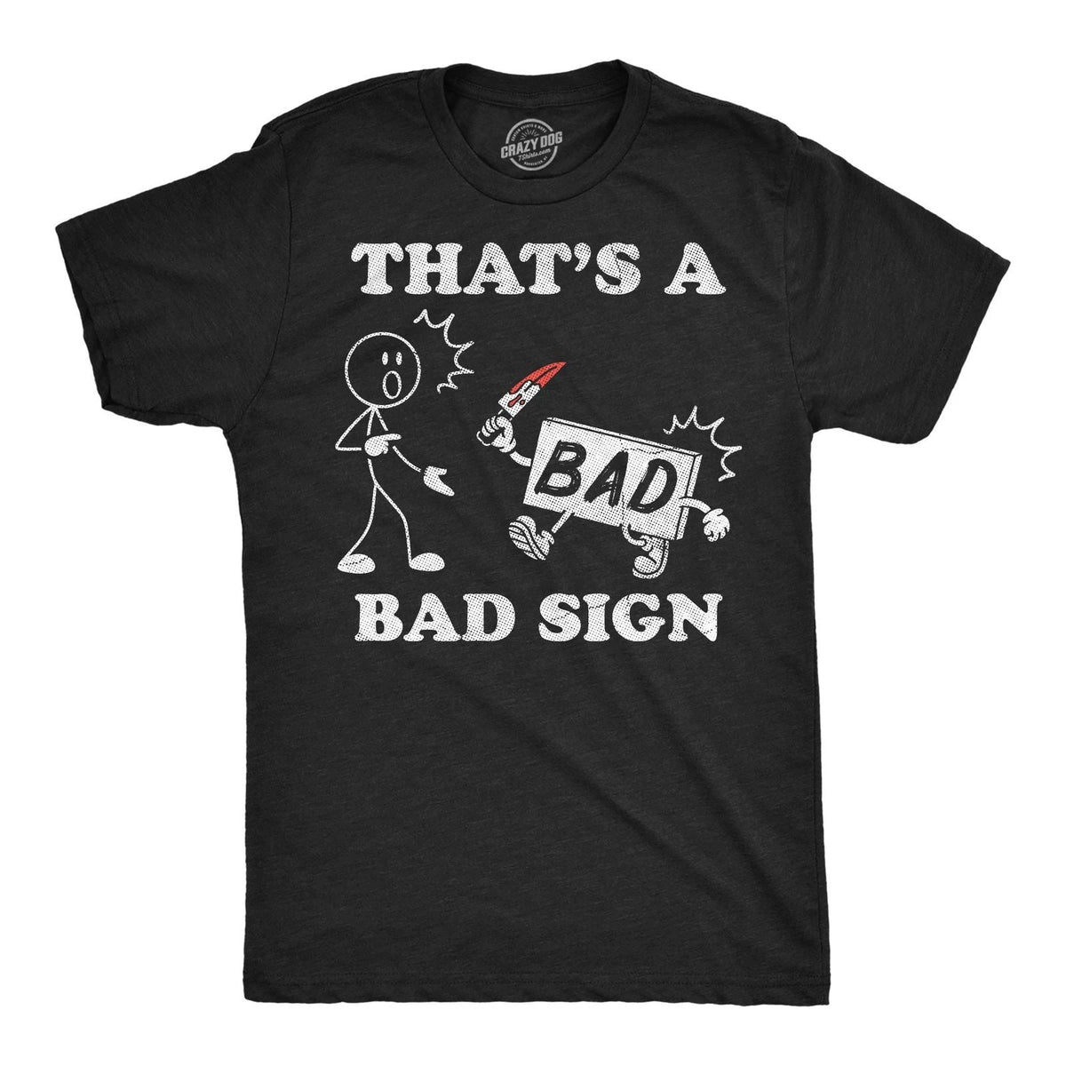 Mens Funny T Shirts Thats A Bad Sign Sarcastic Joke Novelty Tee For Men Unisex