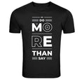 Do More Than Say Motivation Action Quote Unisex