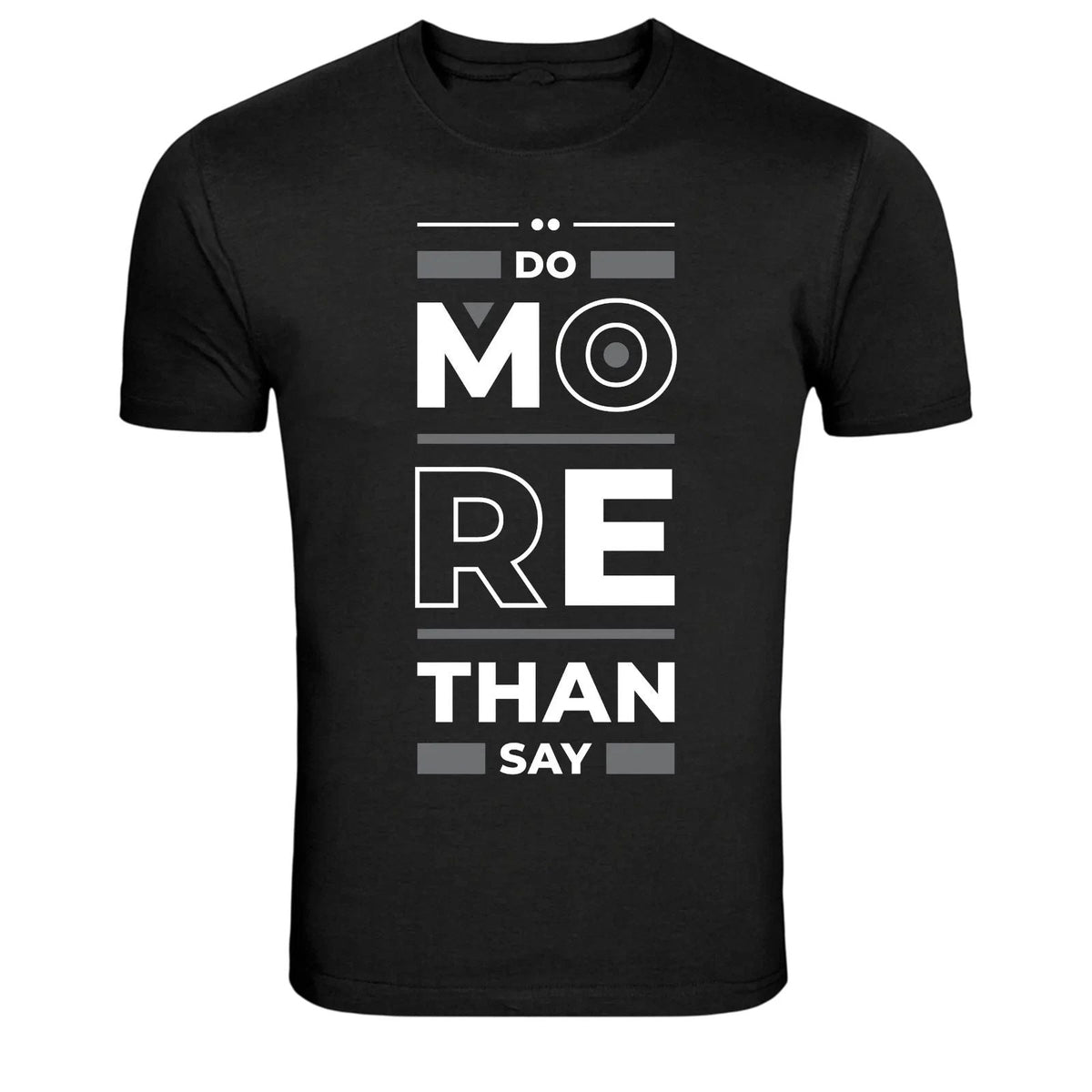 Do More Than Say Motivation Action Quote Unisex