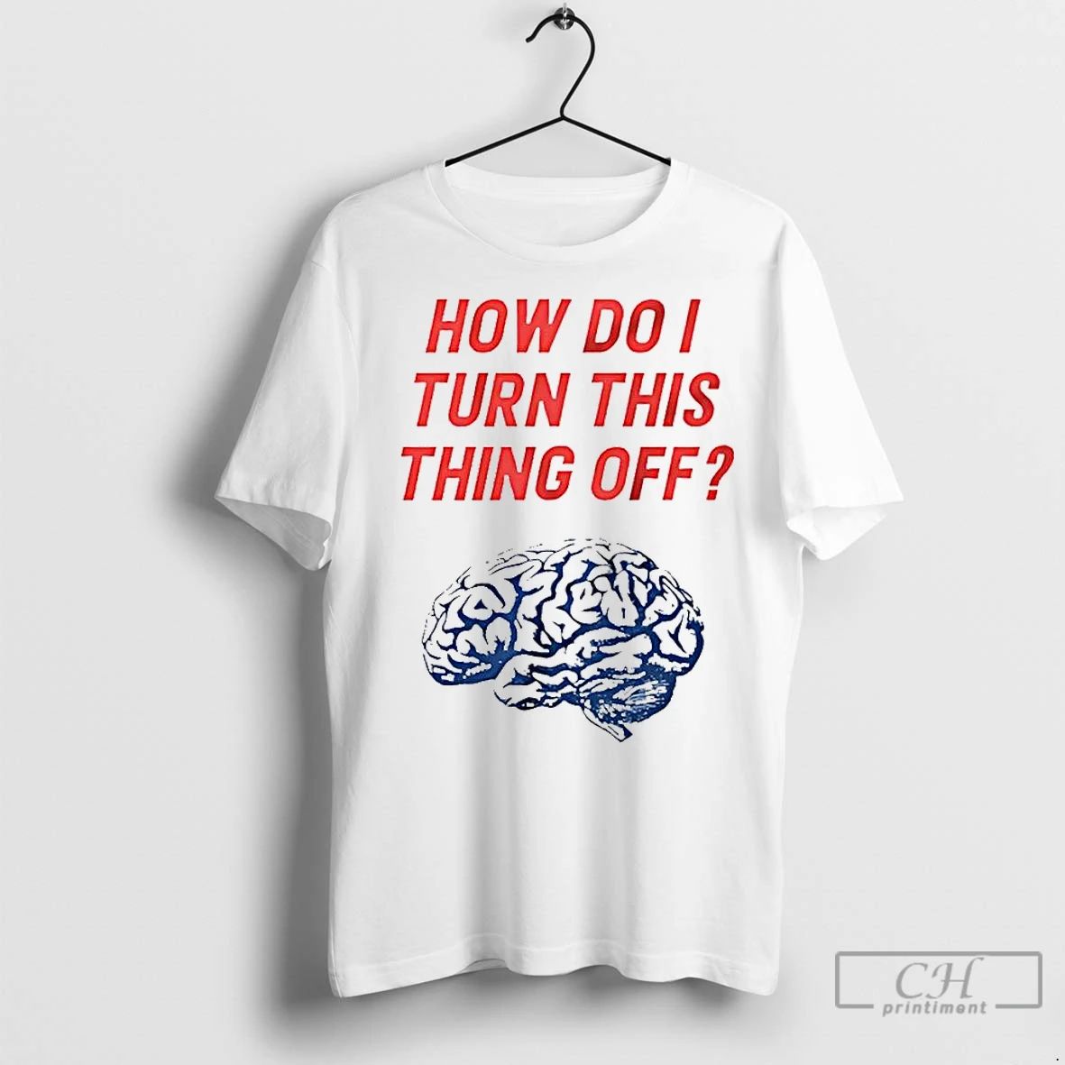 Premium Brain How Do I Turn This Thing Off Meme Unisex