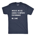 Mens Funny T Shirts Website We Use Cookies to Improve Performance Sarcastic Tee Unisex