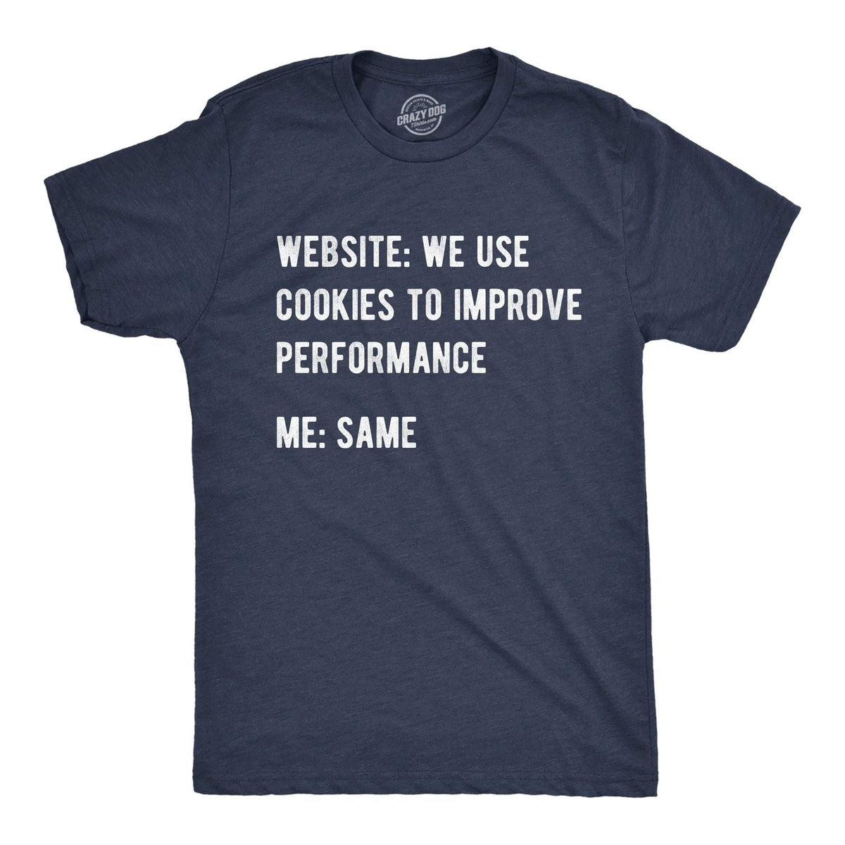 Mens Funny T Shirts Website We Use Cookies to Improve Performance Sarcastic Tee Unisex