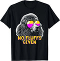 NEW LIMITED Poodle No Fluffs Given Funny Dog Lover Cute - MADE IN USA Unisex