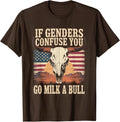 Funny Quote if Genders Confuse You Go Milk a Bull Unisex Unisex