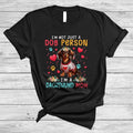 Not Just A Dog Person I'm A Dachshund Mom, Lovely Valentine Flowers, Hearts F... Unisex