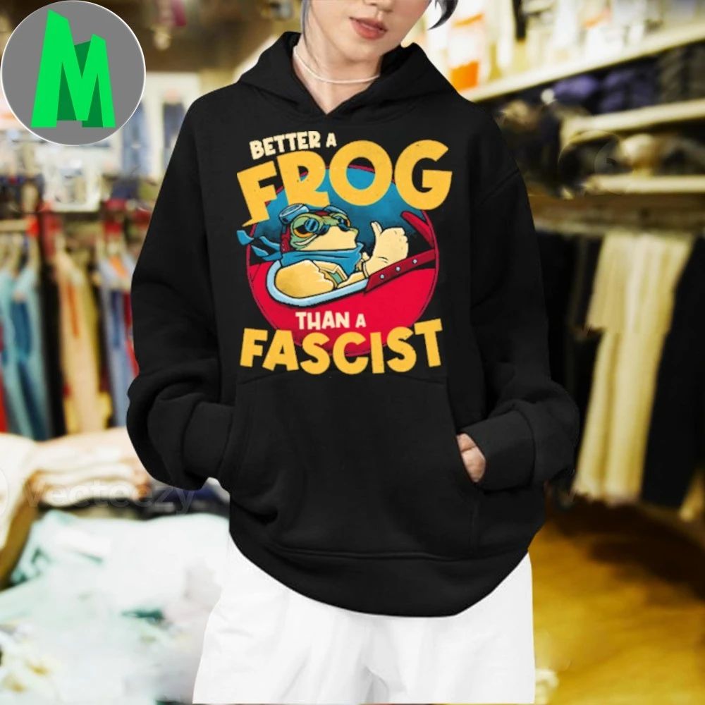 Original Better A Frog Than A Fascist Shirt Unisex