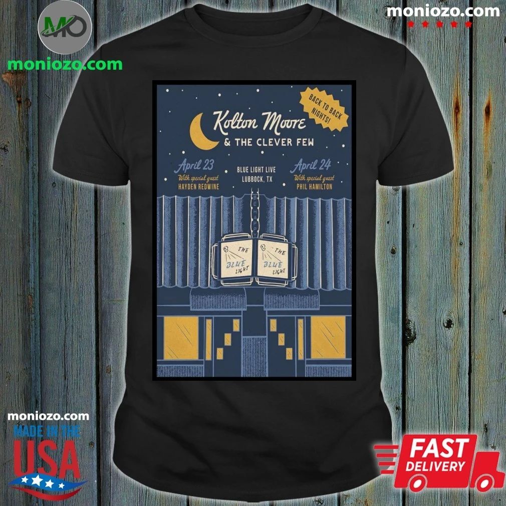 Original Kolton Moore Apr 23-24 2026 The Blue Light Lubbock, Texas Poster Shirt Unisex