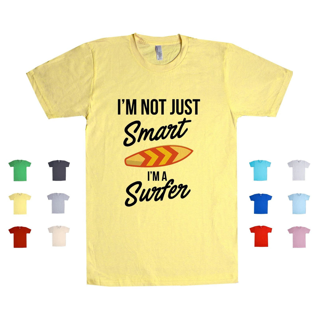 I'm Not Just Smart, I'm A Surfer enthusiast beach lover wave Unisex T Shirt Unisex