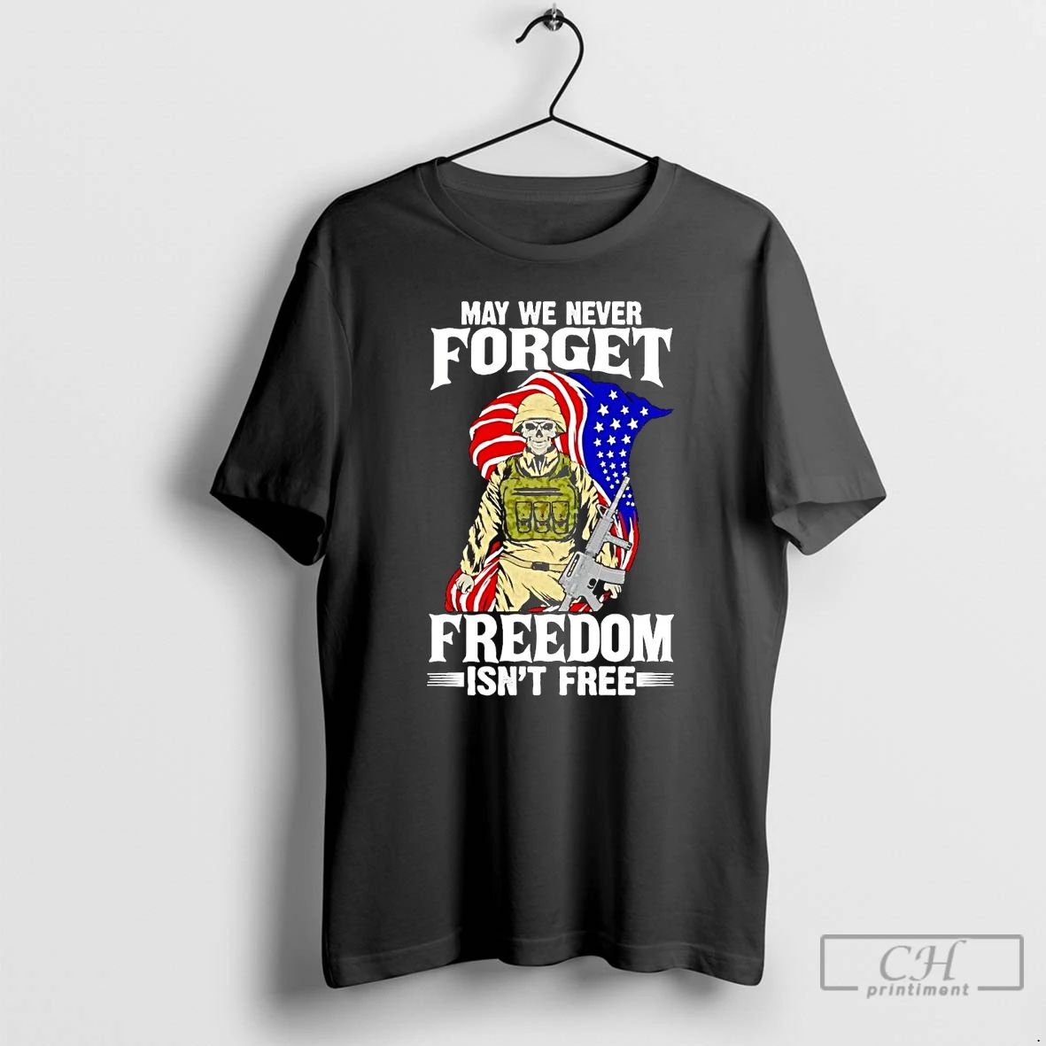 Classic Veteran May We Never Forget Freedom Isnt Free T Shirts Unisex