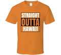 Straight Outta Hawaii Islands Gift Travel T Shirt Unisex