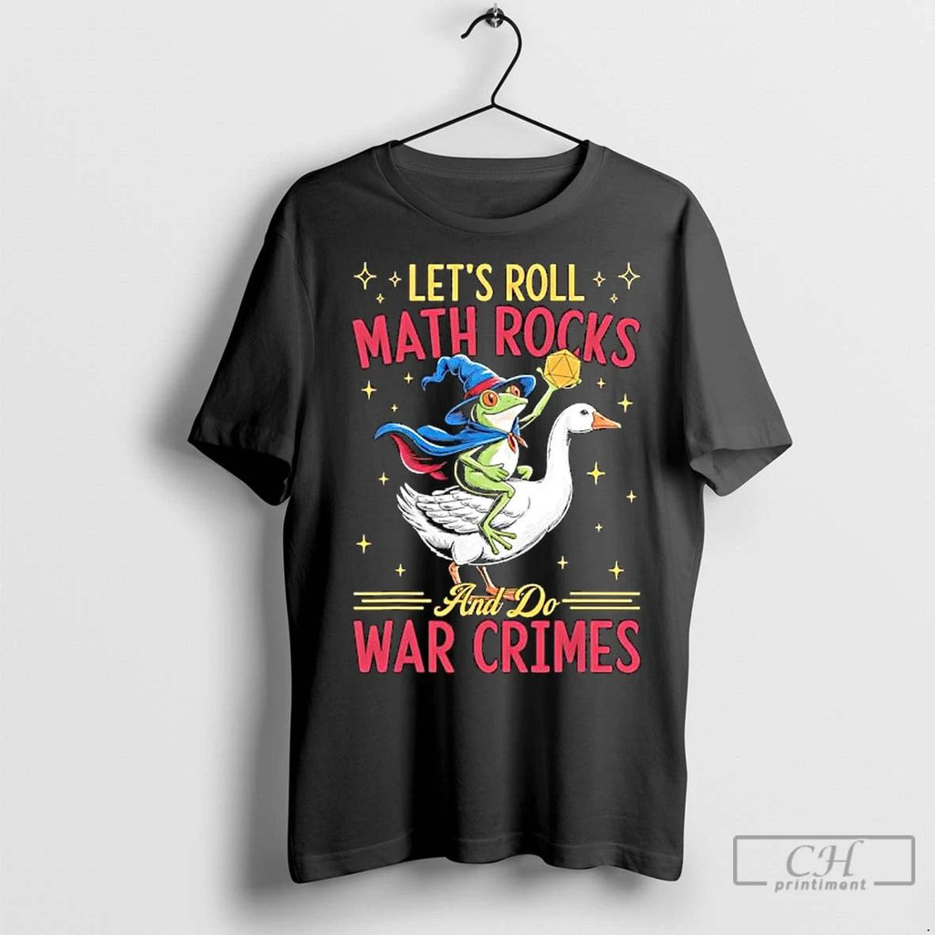 Premium Frog Wizard Chaotic Goose Rider Lets Roll Math Rocks And Do War Crimes Graphic Unisex
