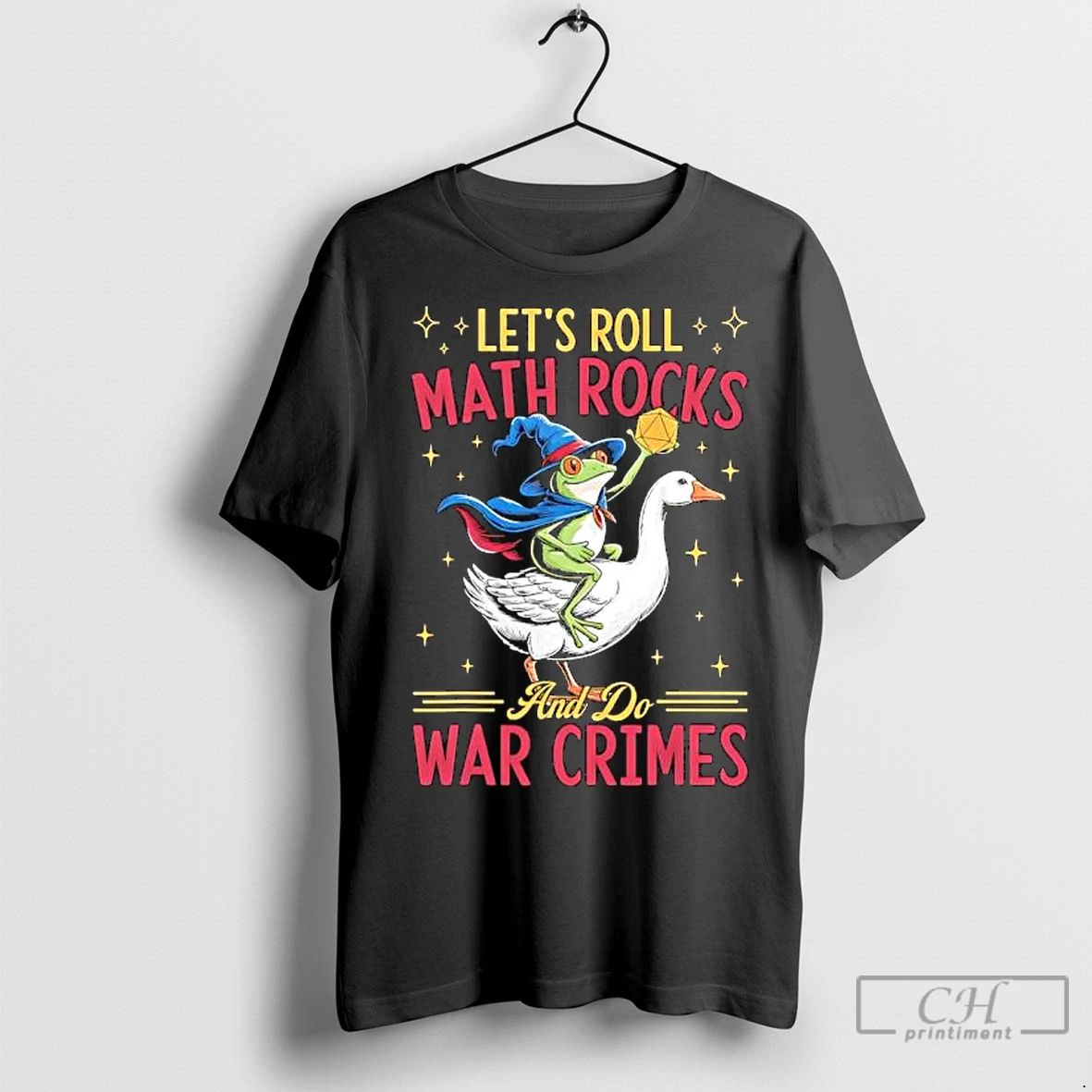 Premium Frog Wizard Chaotic Goose Rider Lets Roll Math Rocks And Do War Crimes Graphic Unisex