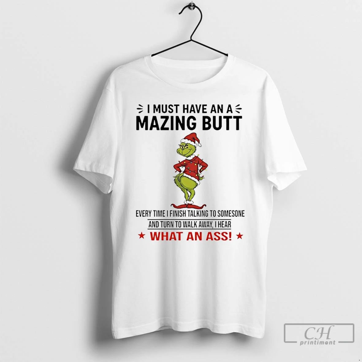 Premium Grinch Christmas I Must Have An Amazing Butt Every Time I Finish Talking To Unisex