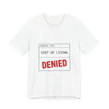 Cost of Living Denied Tee | receipt aesthetic, budget humor Unisex
