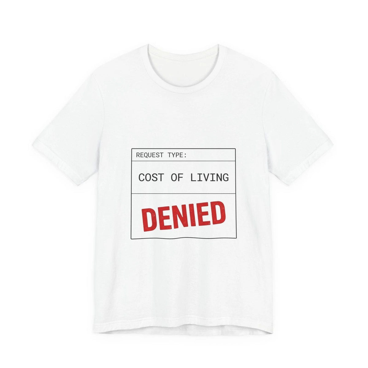 Cost of Living Denied Tee | receipt aesthetic, budget humor Unisex