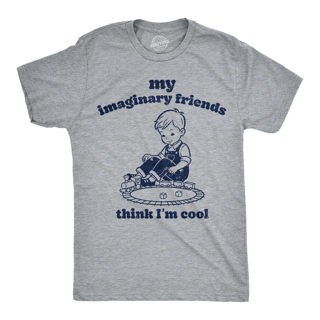Mens Funny T Shirts My Imaginary Friends Think Im Cool Sarcastic Graphic Novelty Unisex