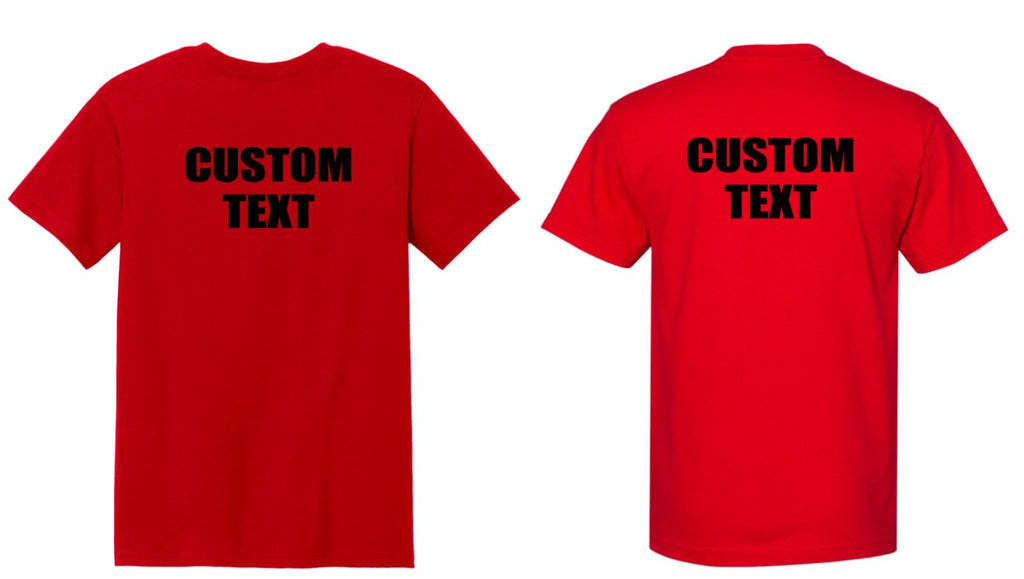 Custom , Personalized, Add Your Own Text Front Back Both Front/Back Unisex