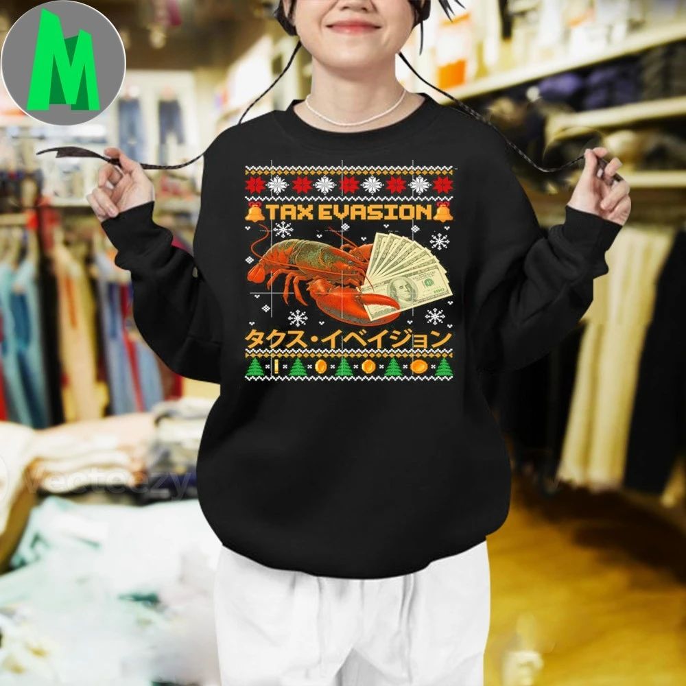 Tax Evasion Lobster Funny Sarcasm Meme Ugly Sweater Xmas Shirt Unisex