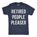 Mens Funny T Shirts Retired People Pleaser Sarcastic Graphic Novelty Tee for Men Unisex