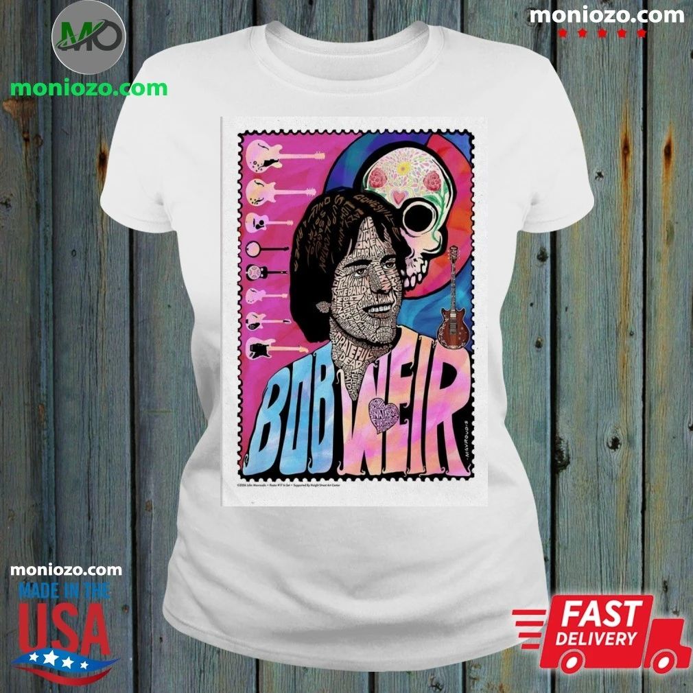 Original Poster Bob Weir Especially Featuring 19 Amazing Artists Shirt Unisex