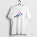 Premium Dodger Not Like Us T Shirts Unisex