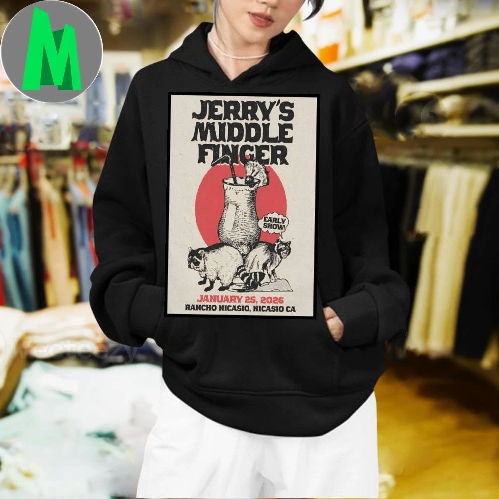Original Jerry’s Middle Finger Nicasio Ca Jan 25 2026 Poster Shirt Unisex