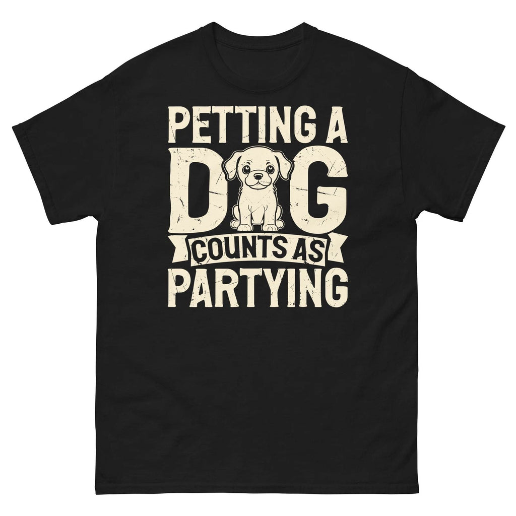 Petting a Dog Counts as Partying Animal Lover Pet Owner Unisex Classic Tee Unisex